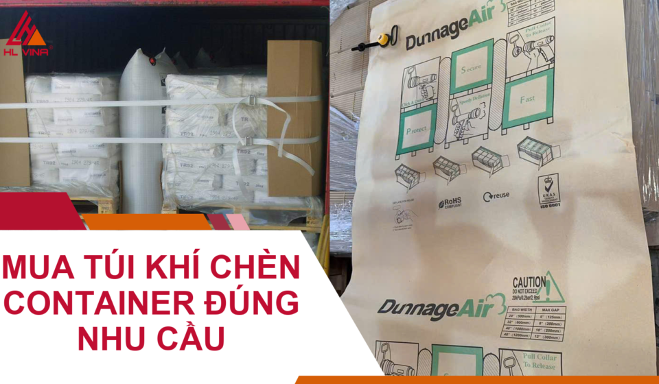 Cách Mua Túi Khí Chèn Container Đúng Nhu Cầu
