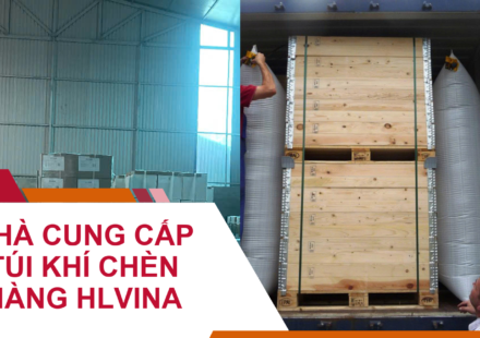 Nhà Cung Cấp Túi Khí Chèn Hàng Uy Tín HLVINA