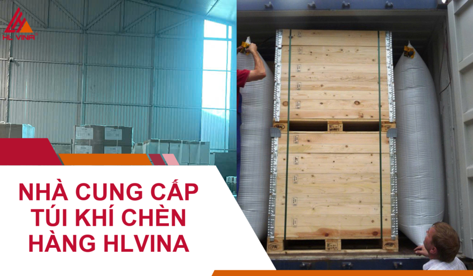 Nhà Cung Cấp Túi Khí Chèn Hàng Uy Tín HLVINA