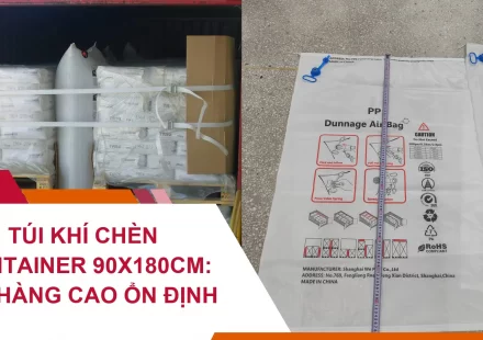 Túi Khí Chèn Container 90x180cm: Giữ Hàng Cao Ổn Định