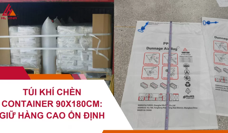 Túi Khí Chèn Container 90x180cm: Giữ Hàng Cao Ổn Định