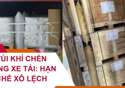 Túi Khí Chèn Hàng Xe Tải: Hạn Chế Xô Lệch