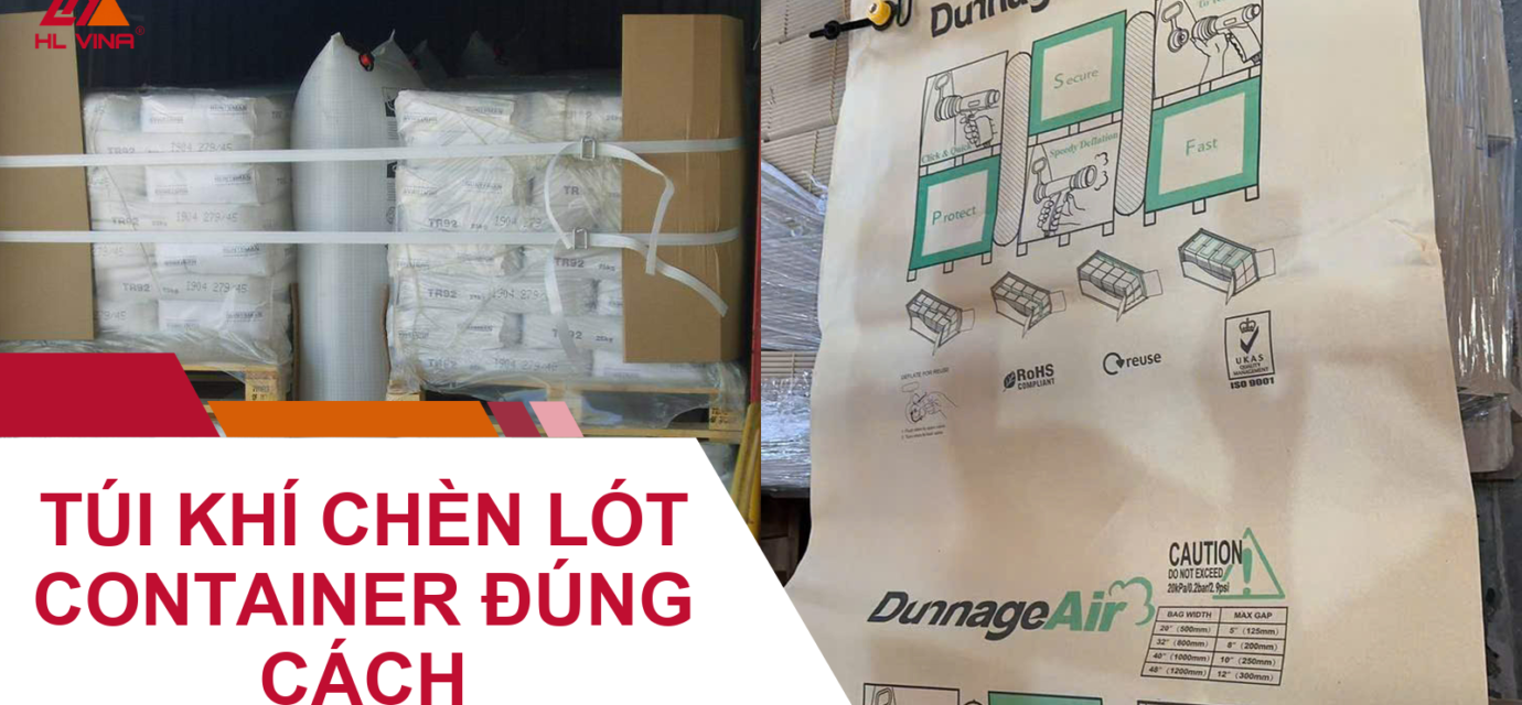 Sử Dụng Túi Khí Chèn Lót Container Đúng Cách