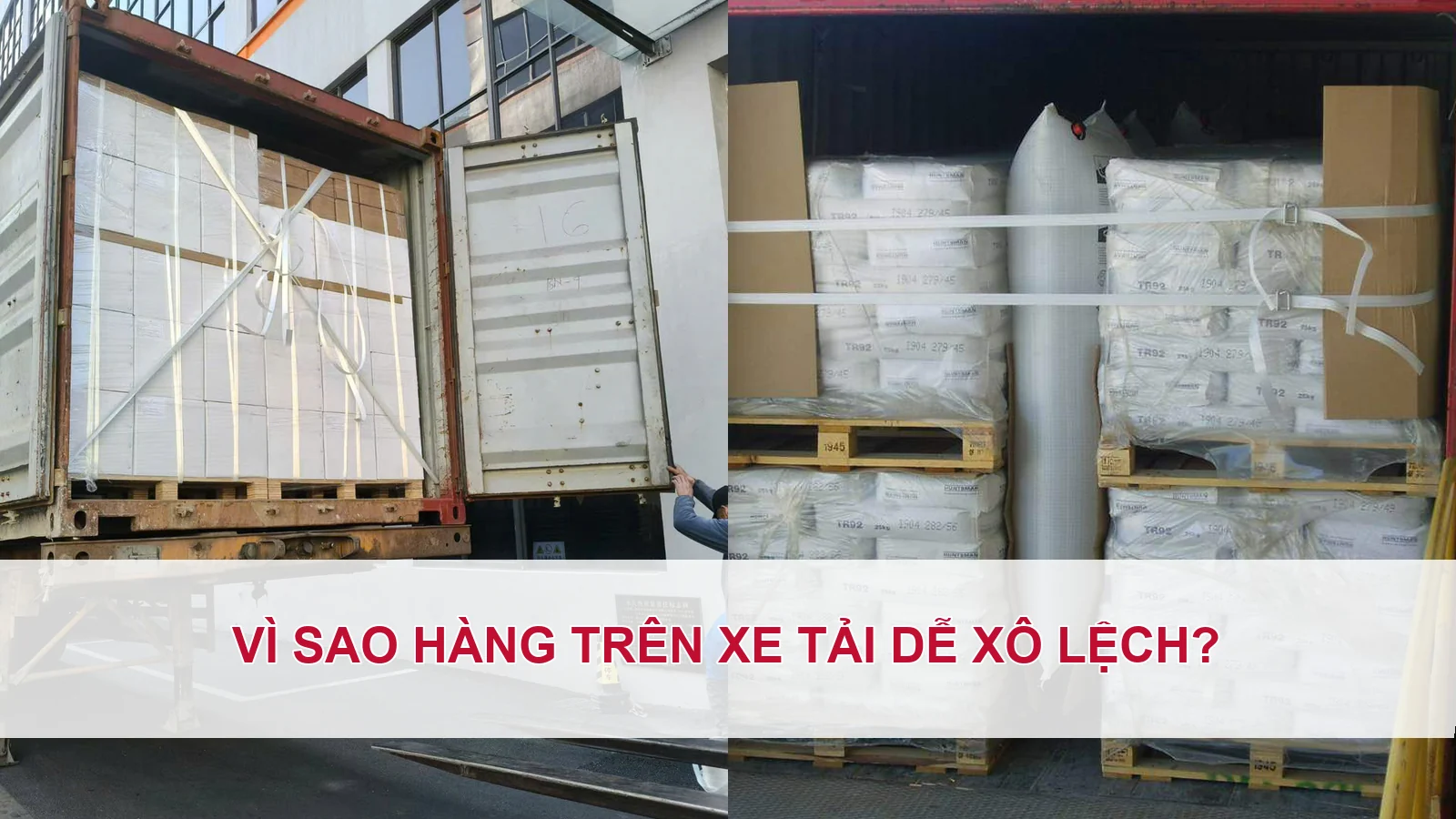 Vì sao hàng trên xe tải dễ xô lệch?