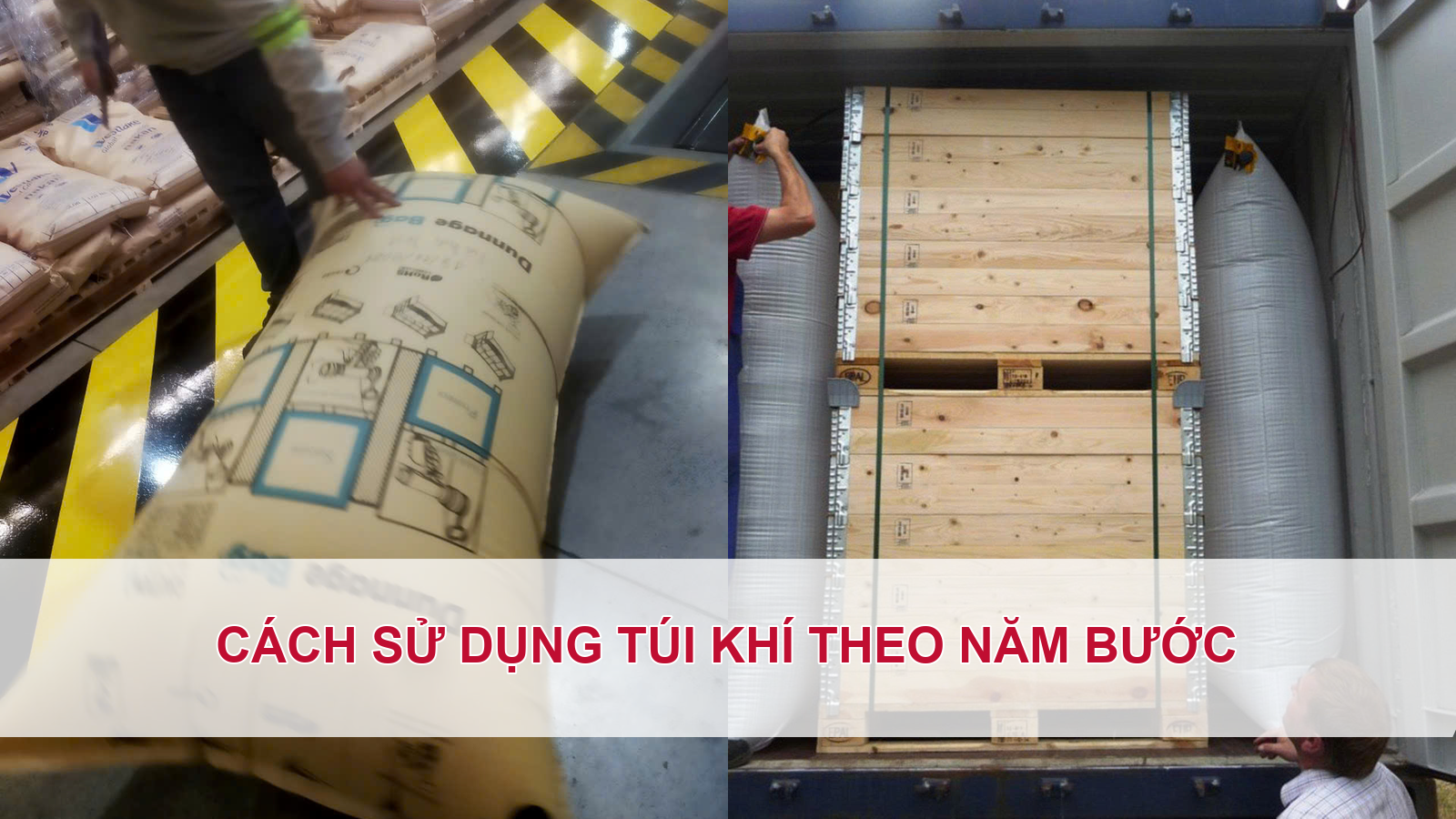 Cách sử dụng túi khí chèn container theo 5 bước