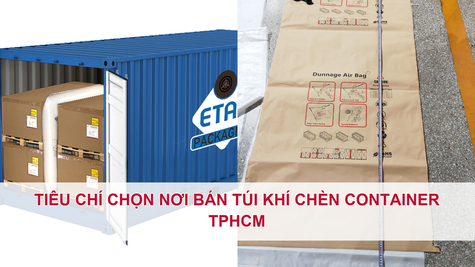 Tiêu chí chọn nơi bán túi khí chèn container TPHCM
