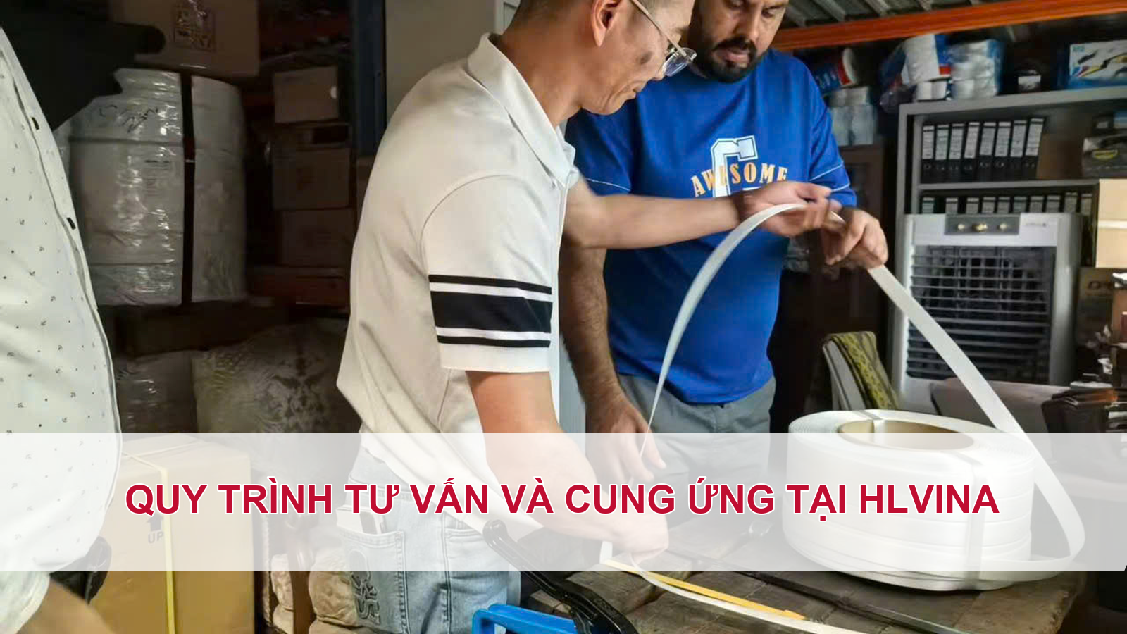 Quy trình tư vấn và cung ứng tại HLVINA
